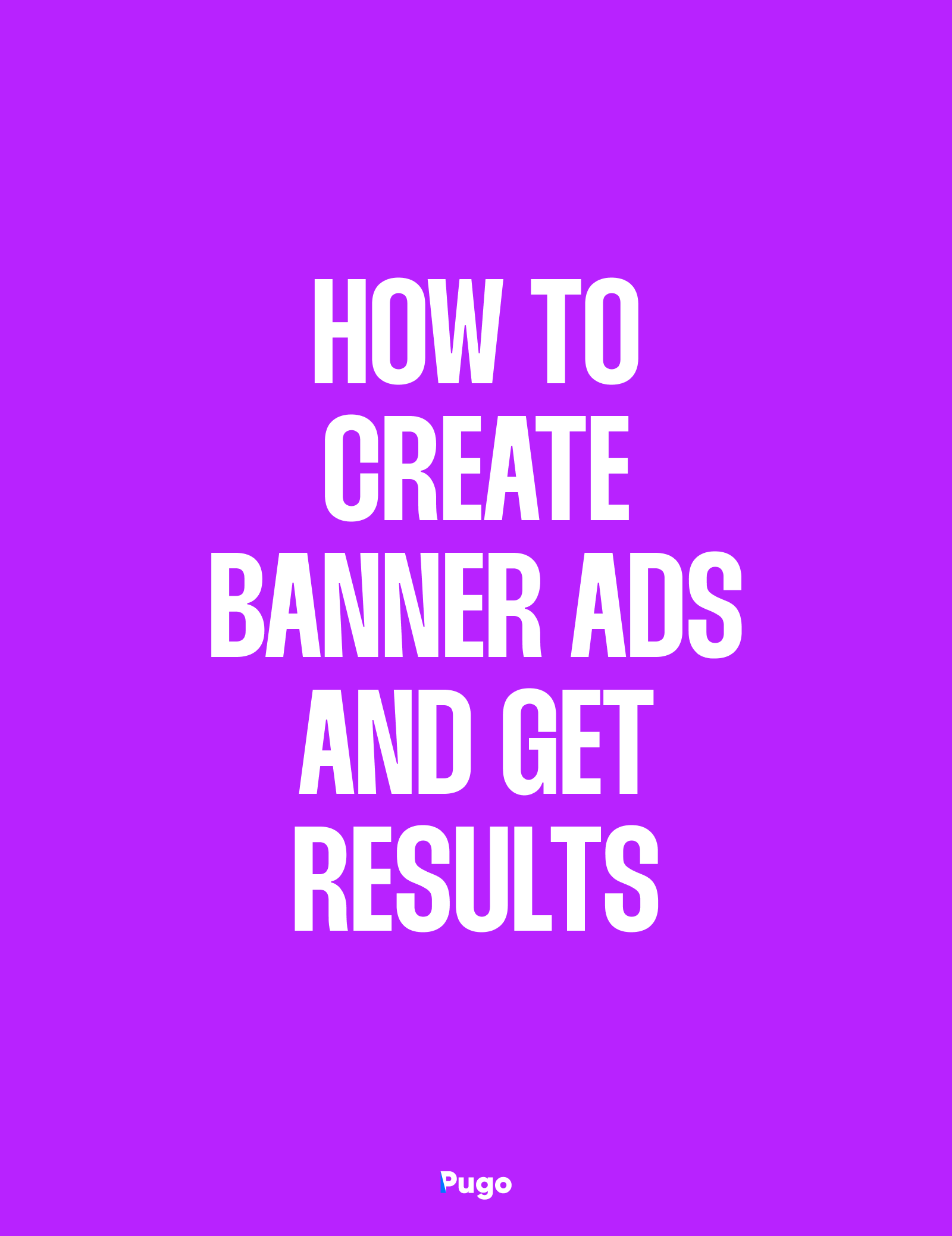 How To Create Banner Ads that Get Results Pugo's Studio