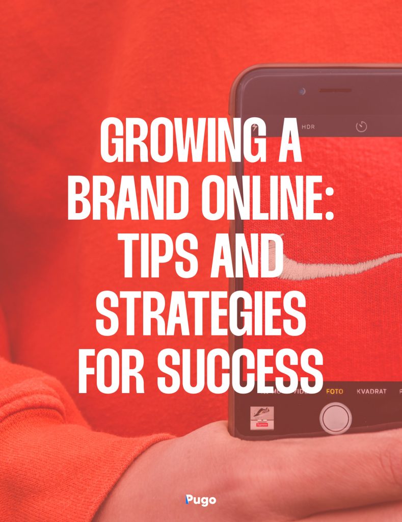Growing a Brand Online: Tips and Strategies for Success