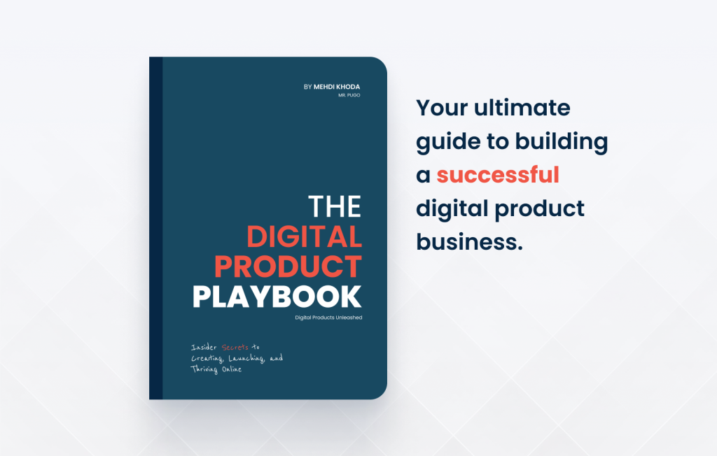 The Digital Product Playbook - Your ultimate guide to Building a successful digital product business