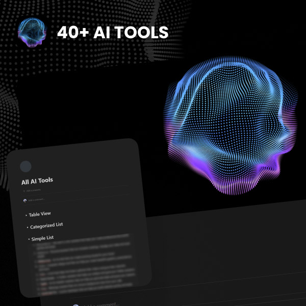 40+ AI Tools to Transform Your Business, Life and Beyond