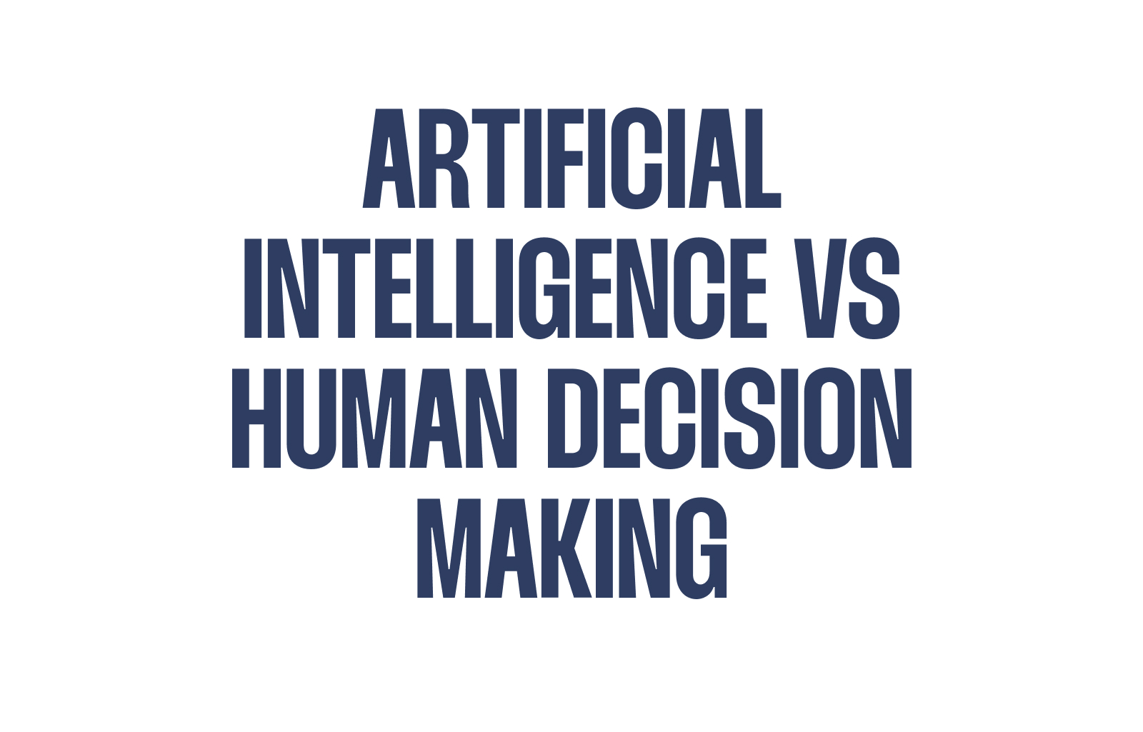 Artificial Intelligence vs. Human Intelligence