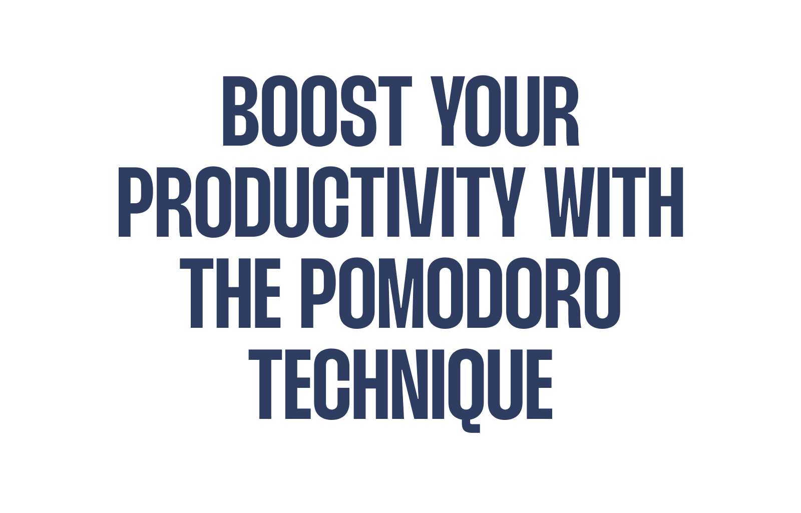Boost Your Productivity with the Pomodoro Technique: A Guide for Effective Time Management