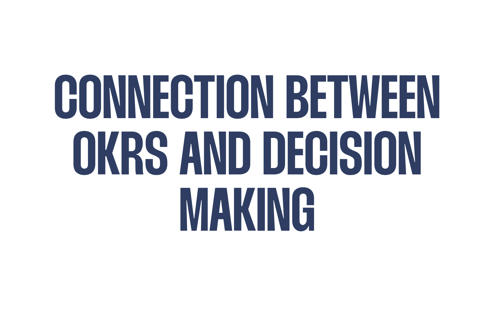 Exploring the Connection Between OKRs and Decision Making