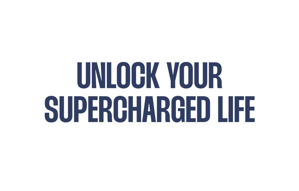 Unlock Your Supercharged Life