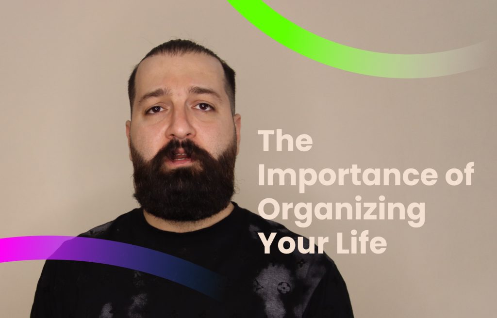 The Importance of Organizing Your Life