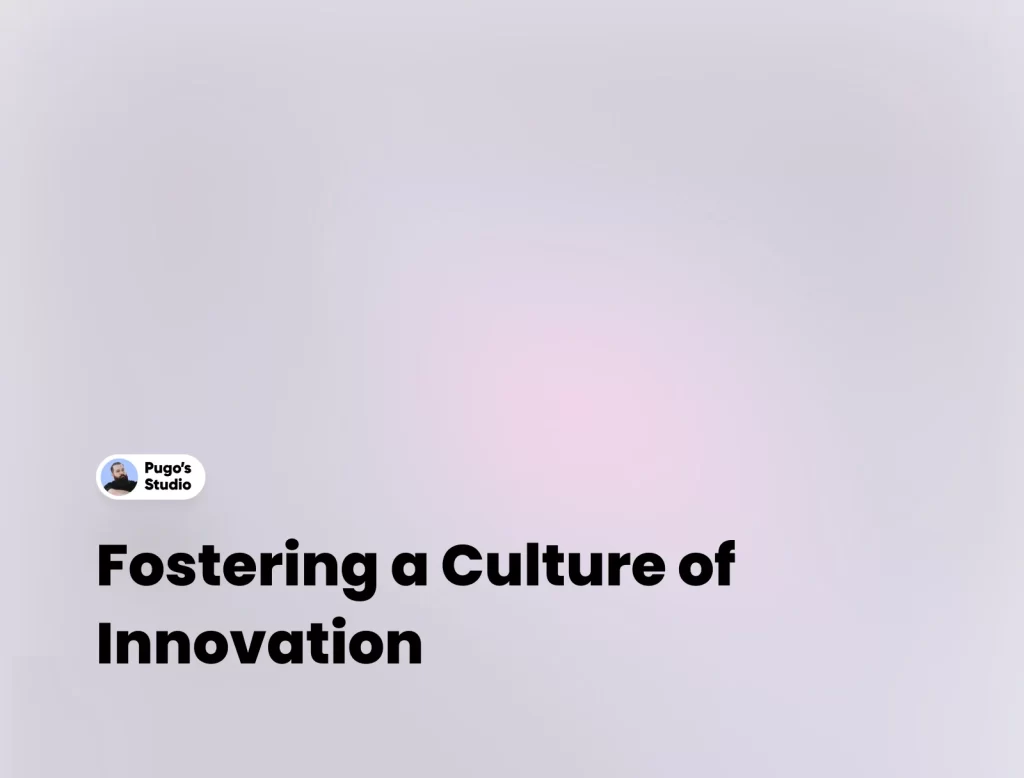 Fostering a Culture of Innovation
