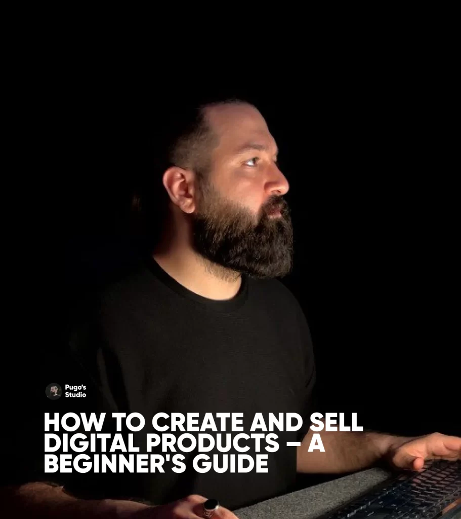 How to Create and Sell Digital Products – A Beginner's Guide